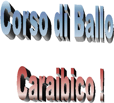 Corso di Ballo 
Caraibico !